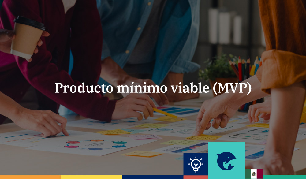 Producto mínimo viable (MVP): qué es y para qué sirve